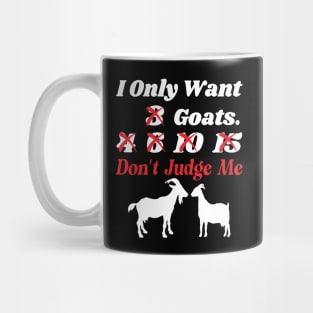 I Only Want 3 Goats Funny Goats Farmer Mug